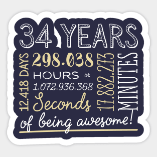 34th Birthday Gifts - 34 Years of being Awesome in Hours & Seconds Sticker